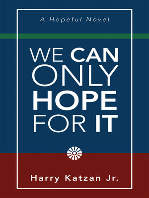 cover image of We Can Only Hope for It